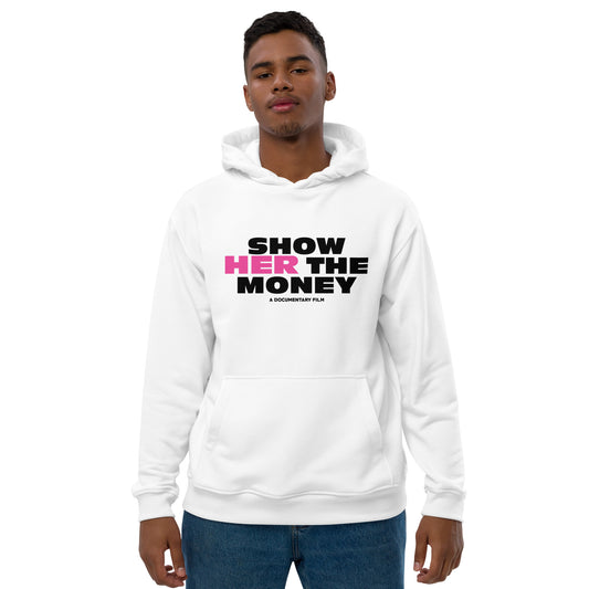 Show Her The Money - Premium eco hoodie