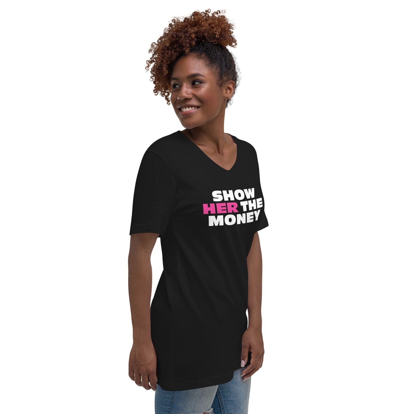 Show Her the Money Unisex Short Sleeve V-Neck T-Shirt