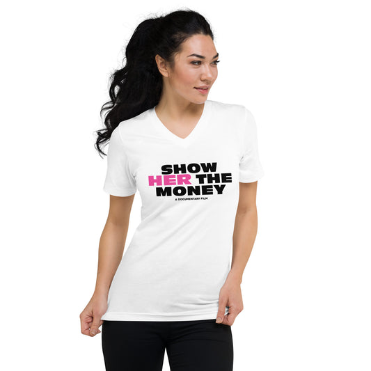Show Her The Money - Unisex Short Sleeve V-Neck T-Shirt