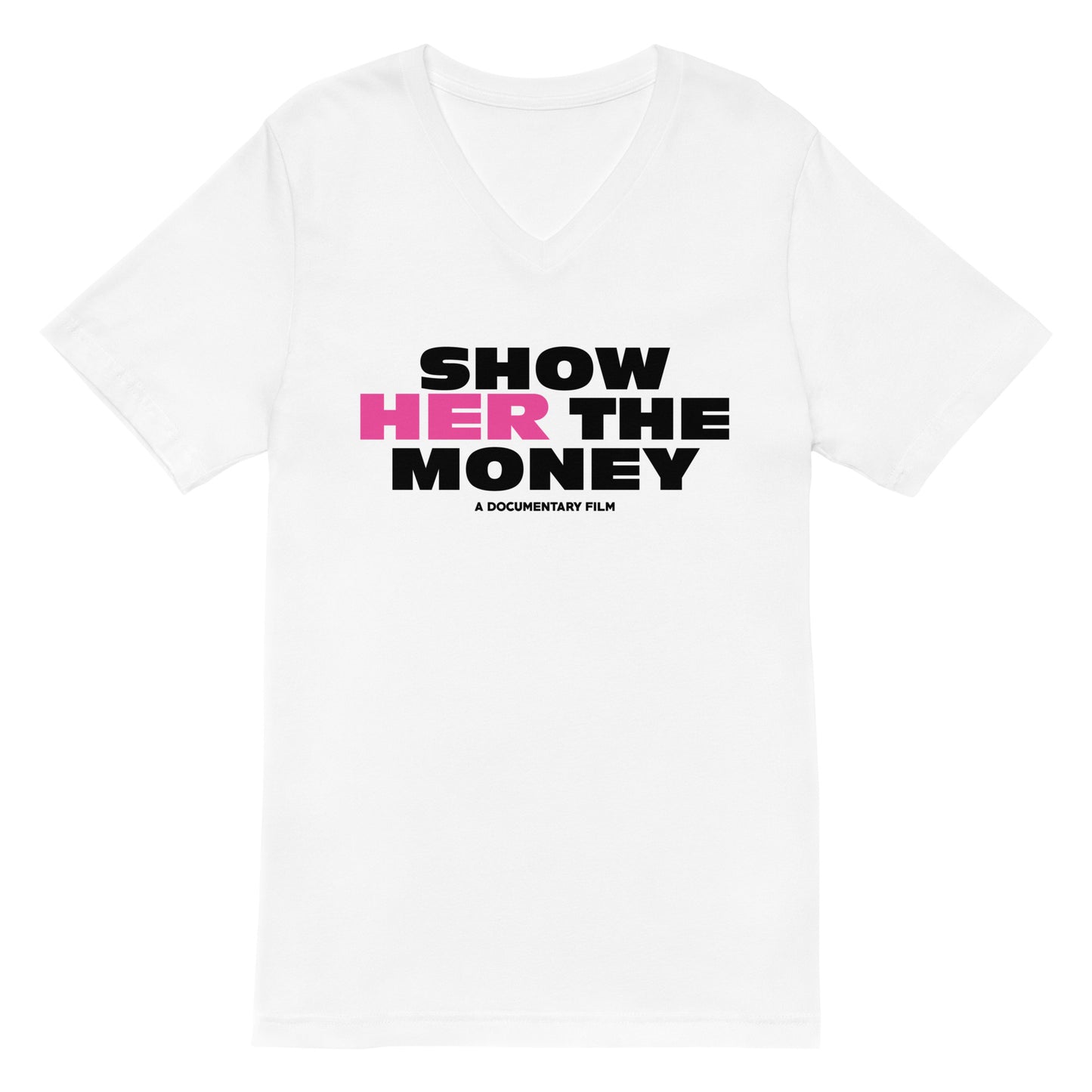 Show Her The Money - Unisex Short Sleeve V-Neck T-Shirt